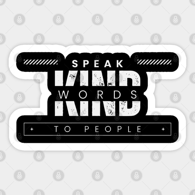 Speak Kind Words To People Sticker by Graceful Designs